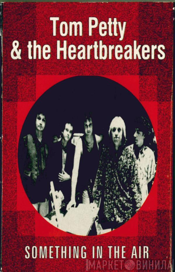 Tom Petty And The Heartbreakers - Something In The Air