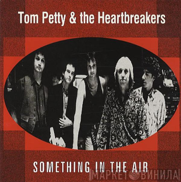 Tom Petty And The Heartbreakers - Something In The Air