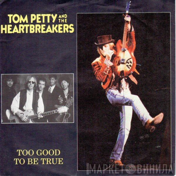 Tom Petty And The Heartbreakers - Too Good To Be True