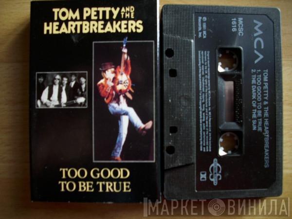 Tom Petty And The Heartbreakers - Too Good To Be True