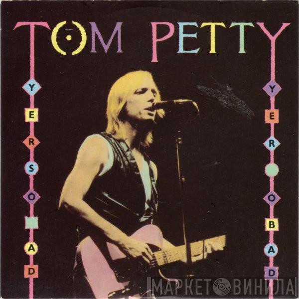 Tom Petty - Yer So Bad