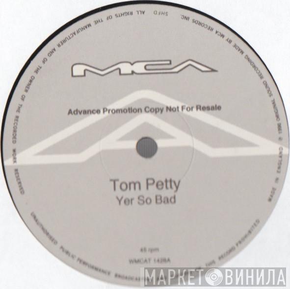 Tom Petty - Yer So Bad