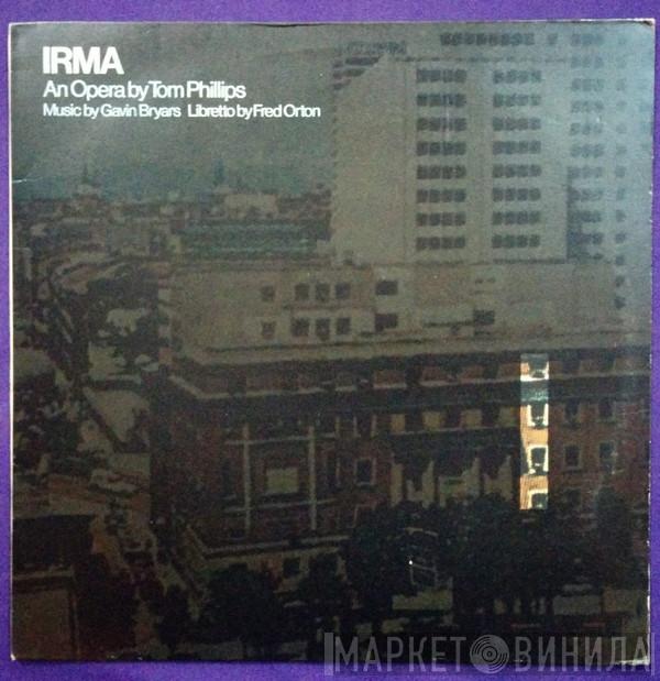 , Tom Phillips  , Gavin Bryars  Fred Orton  - Irma