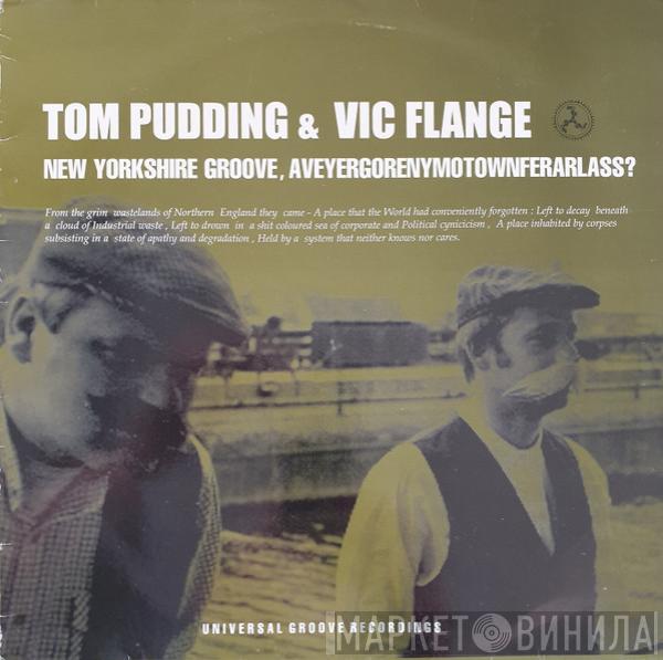Tom Pudding & Vic Flange - New Yorkshire Groove