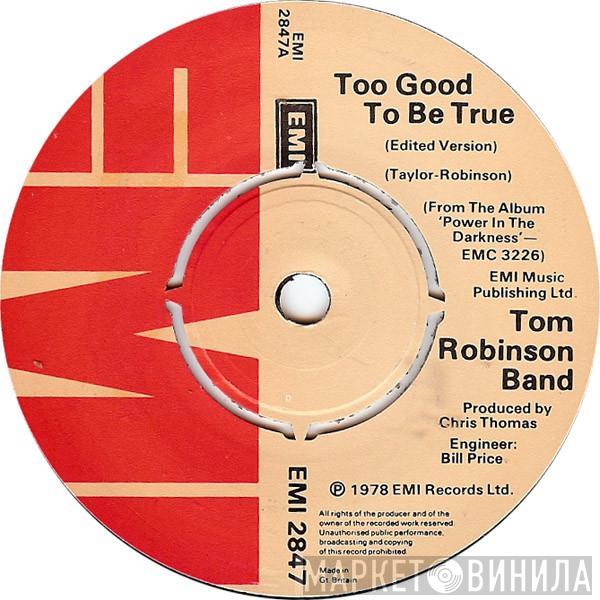 Tom Robinson Band - Too Good To Be True