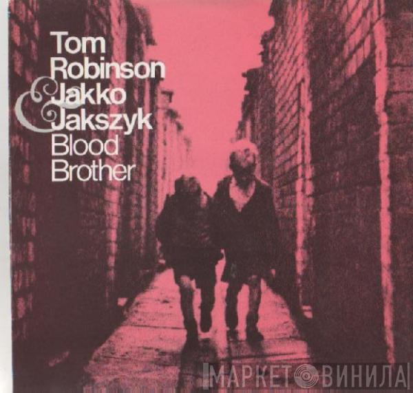 Tom Robinson, Jakko M. Jakszyk - Blood Brother