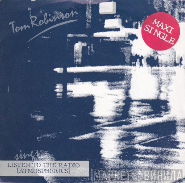 Tom Robinson - Listen To The Radio (Atmospherics)