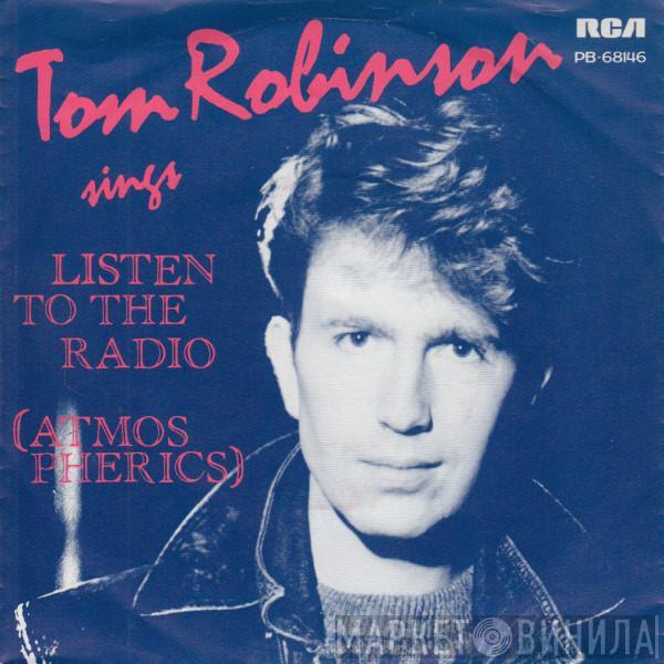  Tom Robinson  - Listen To The Radio (Atmospherics)
