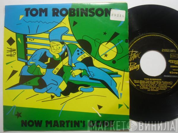 Tom Robinson - Now Martin's Gone