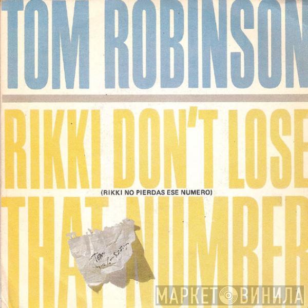  Tom Robinson  - Rikki Don't Lose That Number = Rikki No Pierdas Ese Numero