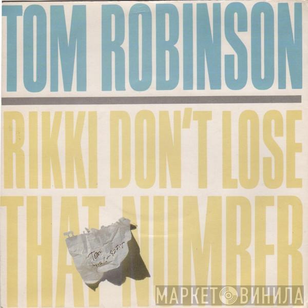  Tom Robinson  - Rikki Don't Lose That Number