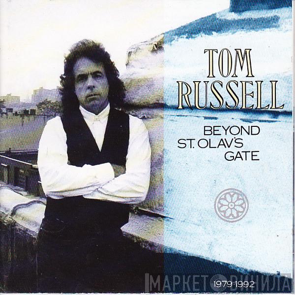 Tom Russell - Beyond St. Olav's Gate 1979-1992