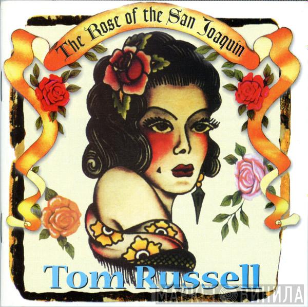 Tom Russell - The Rose Of The San Joaquin