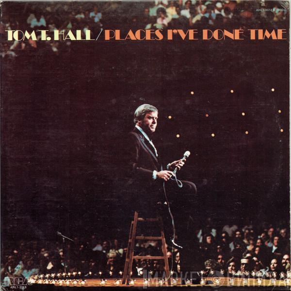 Tom T. Hall - Places I've Done Time