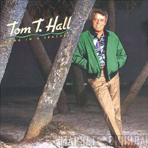 Tom T. Hall - Song In A Seashell