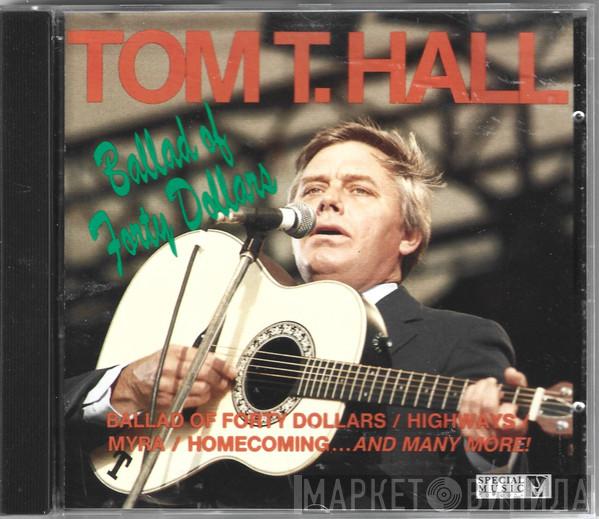 Tom T. Hall - Ballad Of Forty Dollars