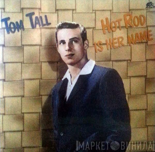 Tom Tall  - Hot Rod Is Her Name