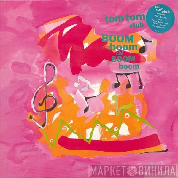  Tom Tom Club  - Boom Boom Chi Boom Boom