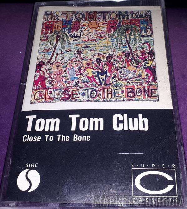  Tom Tom Club  - Close To The Bone
