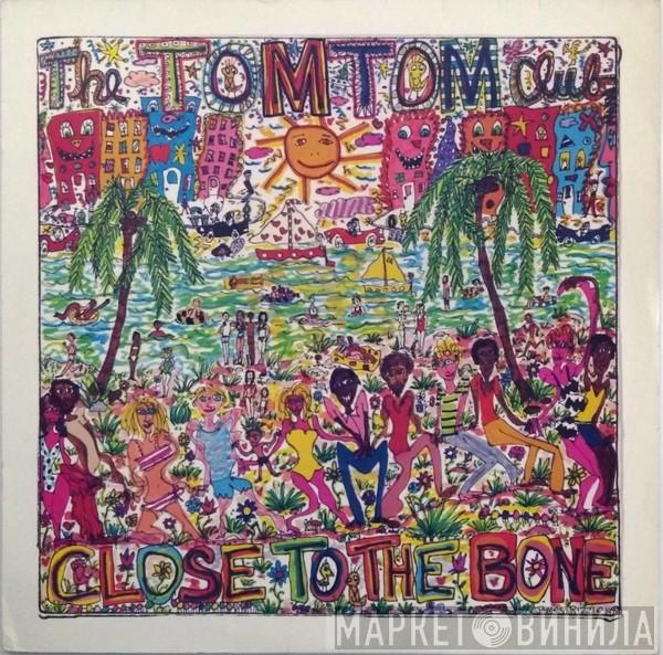  Tom Tom Club  - Close To The Bone