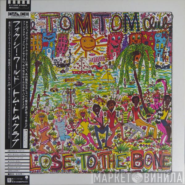  Tom Tom Club  - Close To The Bone