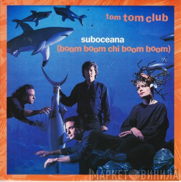 Tom Tom Club - Suboceana (Boom Boom Chi Boom Boom)