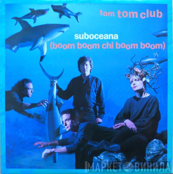 Tom Tom Club - Suboceana