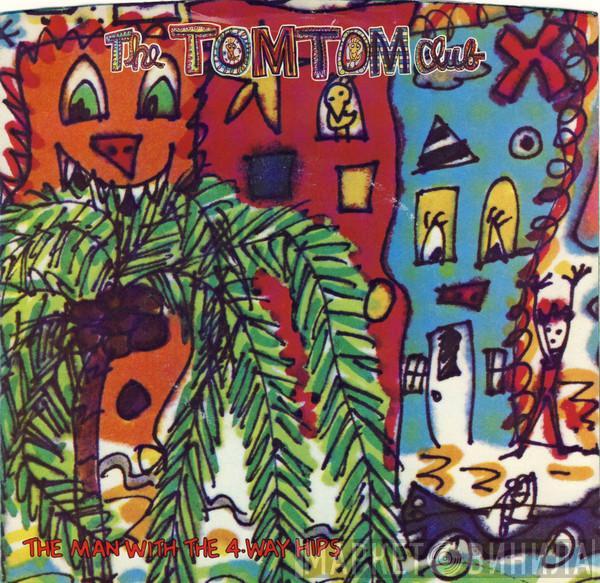  Tom Tom Club  - The Man With The 4-Way Hips