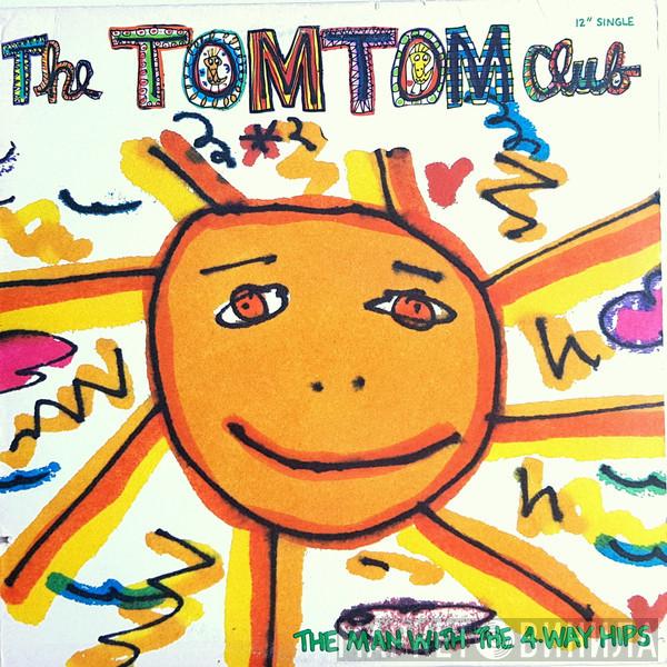  Tom Tom Club  - The Man With The 4-Way Hips