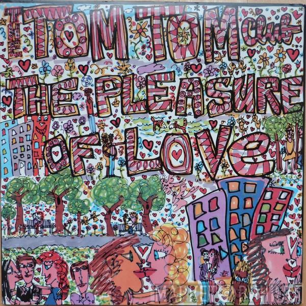  Tom Tom Club  - The Pleasure Of Love