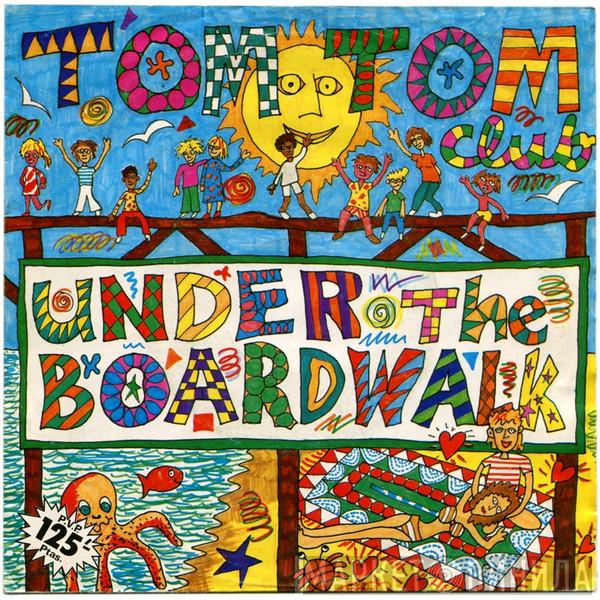  Tom Tom Club  - Under The Boardwalk