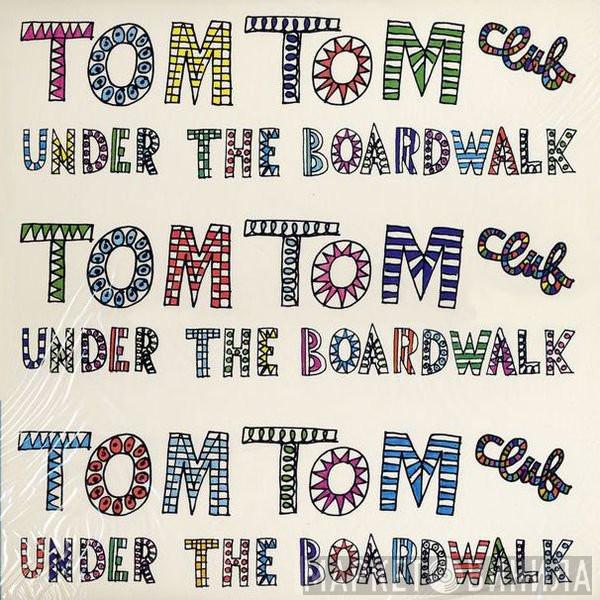  Tom Tom Club  - Under The Boardwalk