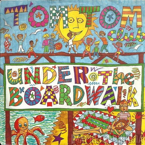  Tom Tom Club  - Under The Boardwalk