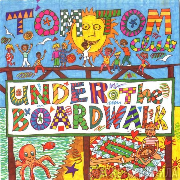 Tom Tom Club - Under The Boardwalk