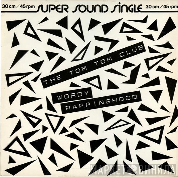  Tom Tom Club  - Wordy Rappinghood