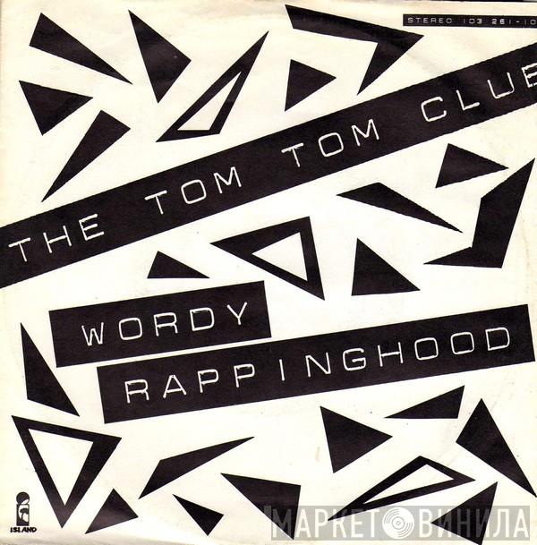  Tom Tom Club  - Wordy Rappinghood