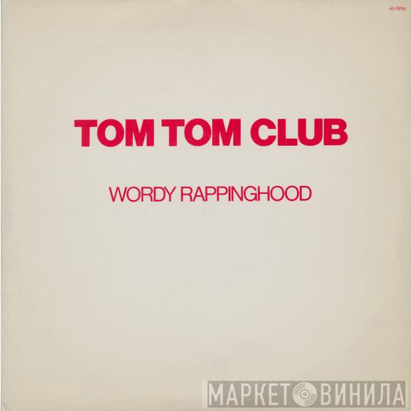  Tom Tom Club  - Wordy Rappinghood