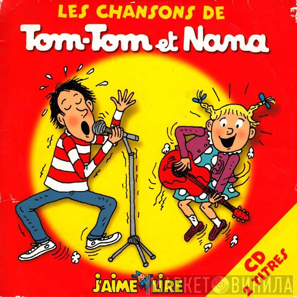 Tom-Tom Et Nana - Les Chansons De Tom-Tom Et Nana