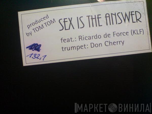 Tom Tom, Ricardo Da Force - Sex Is The Answer