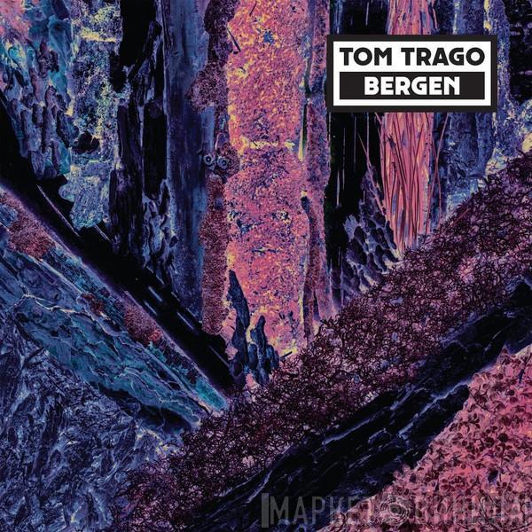 Tom Trago - Bergen