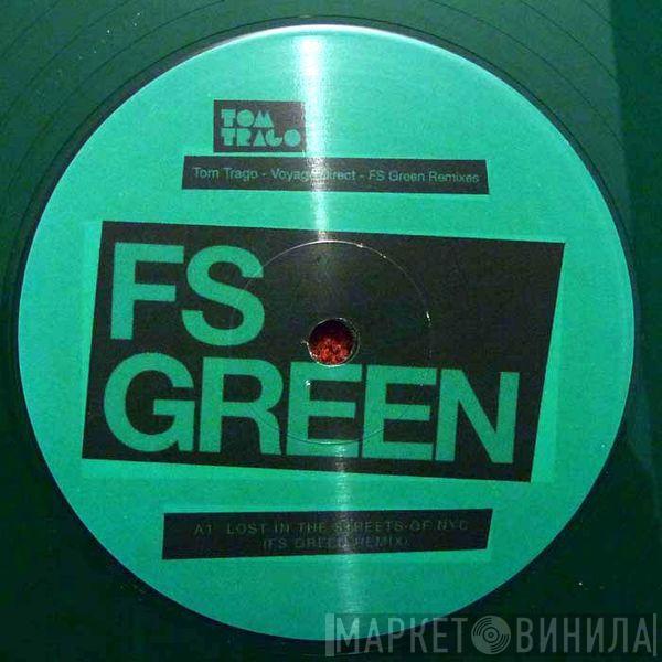 Tom Trago - Voyage Direct - FS Green Remixes