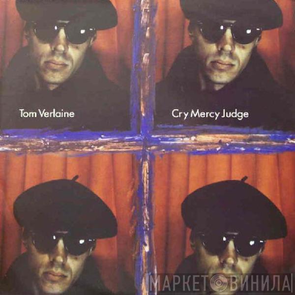 Tom Verlaine - Cry Mercy Judge