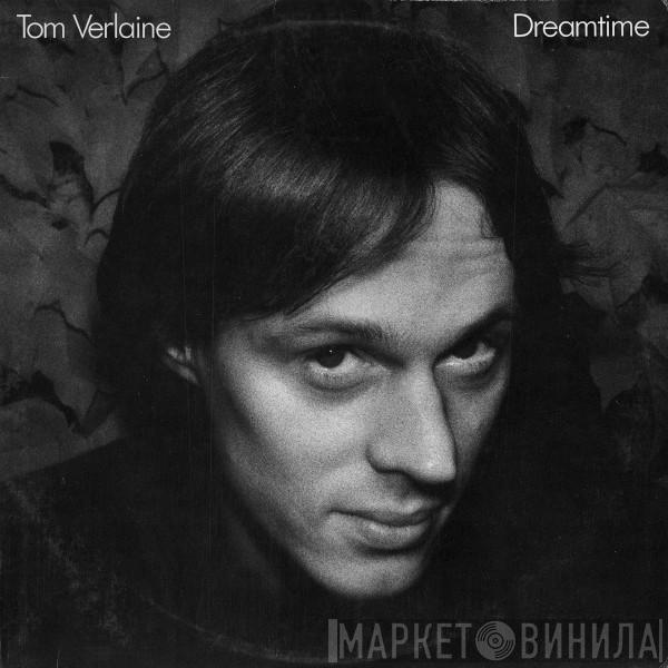 Tom Verlaine - Dreamtime