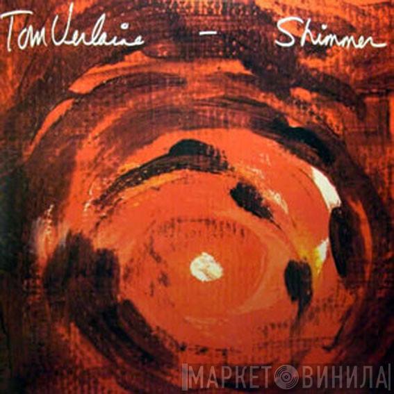 Tom Verlaine - Shimmer