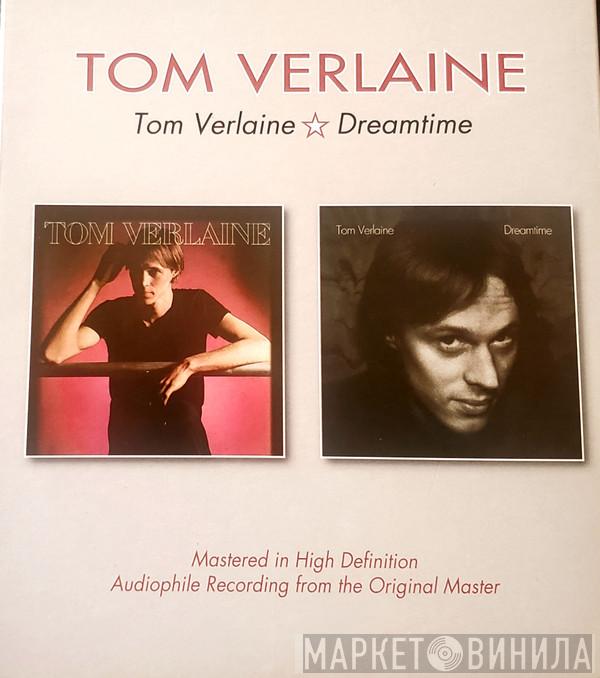 Tom Verlaine - Tom Verlaine / Dreamtime