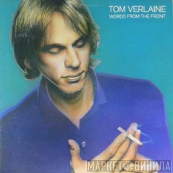 Tom Verlaine - Words From The Front