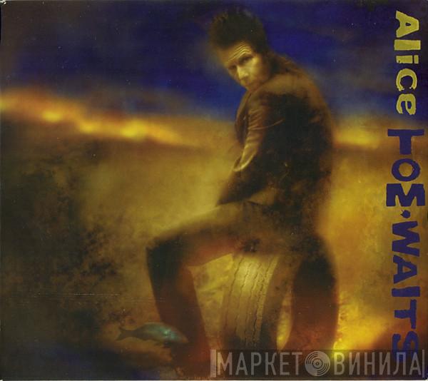  Tom Waits  - Alice