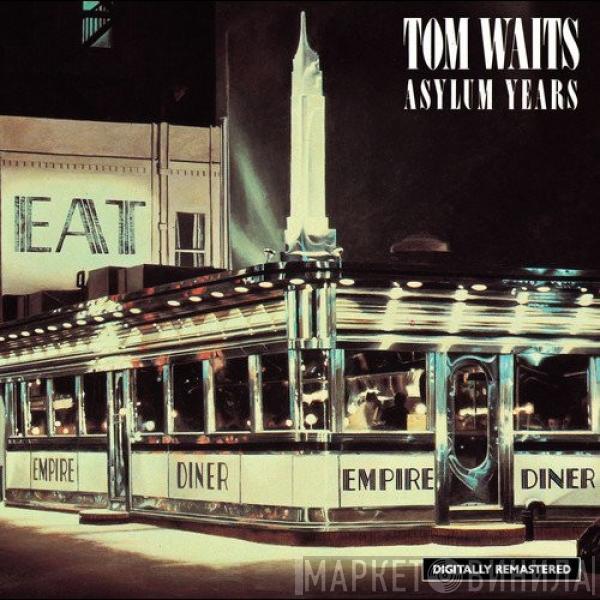  Tom Waits  - Asylum Years