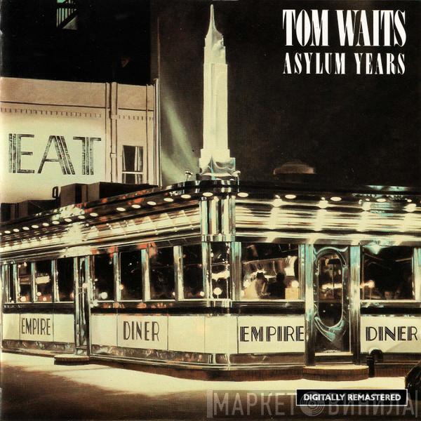  Tom Waits  - Asylum Years