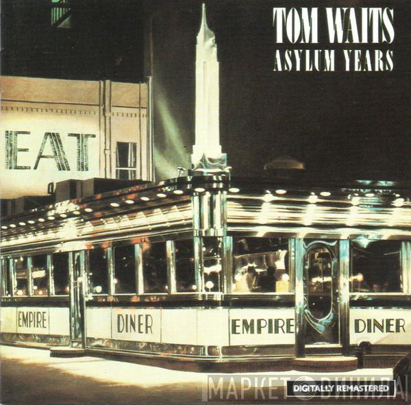  Tom Waits  - Asylum Years